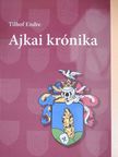 Tilhof Endre - Ajkai krónika [antikvár]