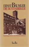 Bäumler, Ernst - Die Rotfabriker [antikvár]