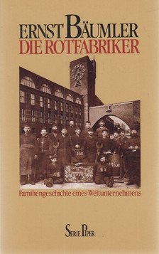 Bäumler, Ernst - Die Rotfabriker [antikvár]