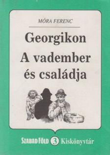 Móra Ferenc - Georgikon / A vadember és családja [antikvár]