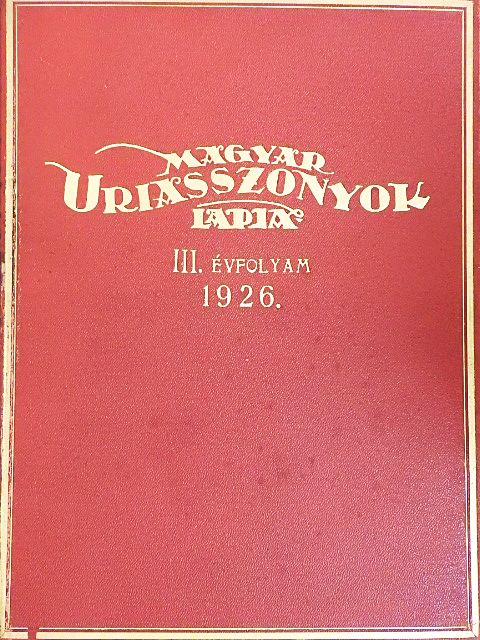 Bónyi Adorján - Magyar Uriasszonyok Lapja 1926. január-december [antikvár]