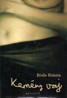 Bódis Kriszta - Kemény vaj [antikvár]