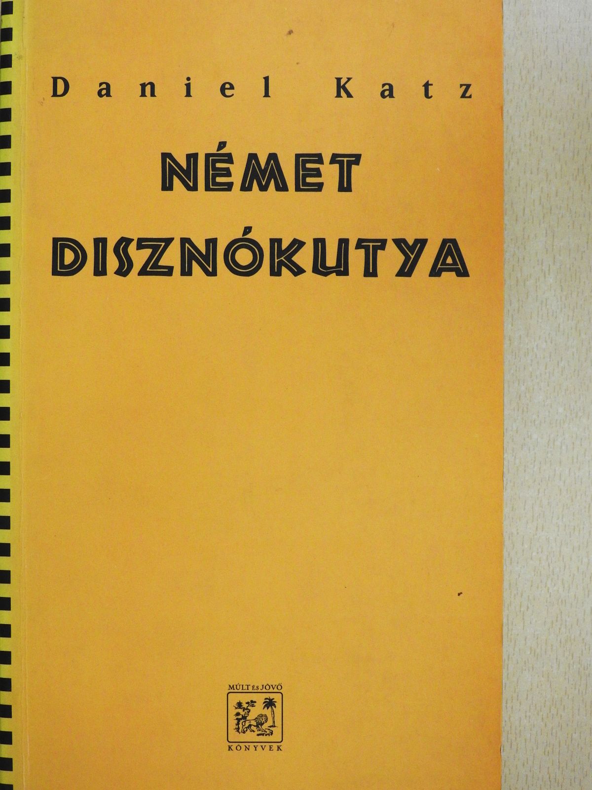 Daniel Katz - Német disznókutya (dedikált példány) [antikvár]