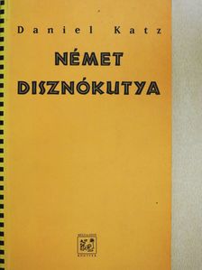Daniel Katz - Német disznókutya (dedikált példány) [antikvár]