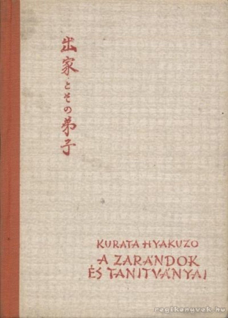 Hyakuzo, Kurata - A zarándok és a tanítványai [antikvár]