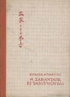 Hyakuzo, Kurata - A zarándok és a tanítványai [antikvár]