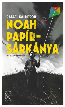 Rafael Salmerón - Noah papírsárkánya [eKönyv: epub, mobi]