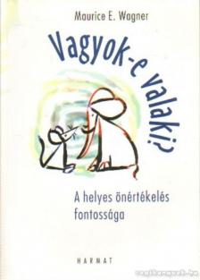Maurice E. Wagner - Vagyok-e valaki? [antikvár]