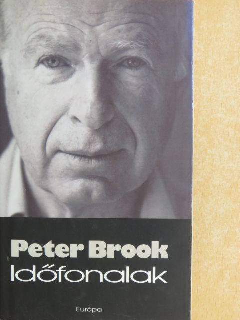 Peter Brook - Időfonalak [antikvár]
