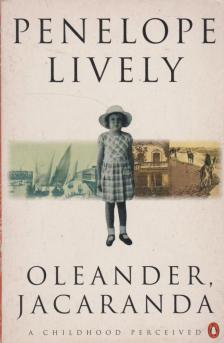 Penelope Lively - Oleander, Jacaranda: A Childhood Perceived [antikvár]