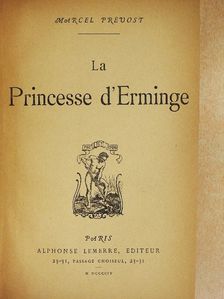 Marcel Prévost - La Princesse d'Erminge [antikvár]