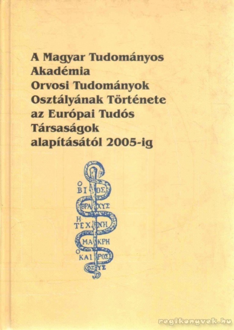 Kónya Sándor, Karasszon Dénes - A Magyar Tudományos Akadémia Orvosi Osztályának Története [antikvár]