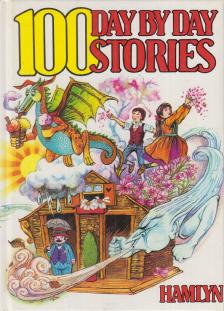 Denton, Gillian, EADINGTON, JOAN, Glover, Judith, Godfrey, Janice, Jackman, Diane, Lister, Daphne, Maxwell, Gillian, Slingsby, Janet, SNELL, GORDON, Waller, Jane, Ward, Freda - 100 Day by Day Stories [antikvár]