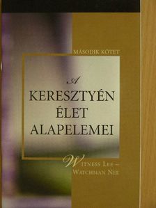 Watchman Nee - A keresztyén élet alapelemei II. [antikvár]