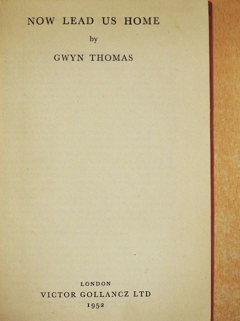 Gwyn Thomas - Now Lead Us Home [antikvár]
