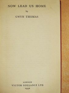 Gwyn Thomas - Now Lead Us Home [antikvár]