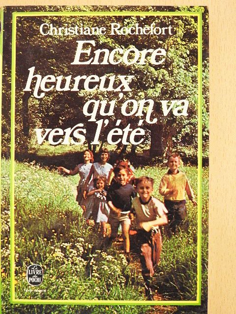 Christiane Rochefort - Encore heureux qu'on va vers l'été [antikvár]