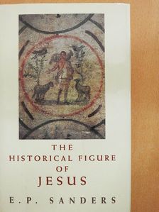 E. P. Sanders - The Historical Figure of Jesus [antikvár]