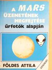 Földes Attila - A Mars üzenetének megfejtése űrfotók alapján [antikvár]