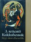 Antonio Manetti - A rettentő Kukkubeusok 1. [antikvár]