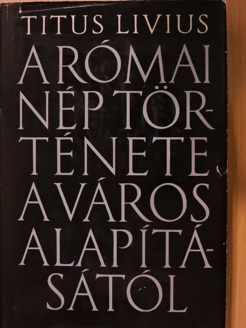 Titus Livius - A római nép története a város alapításától 1. (I-IV.) [antikvár]