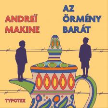 Andrei Makine - Az örmény barát [eHangoskönyv]
