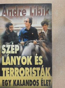 André Libik - Szép lányok és terroristák [antikvár]