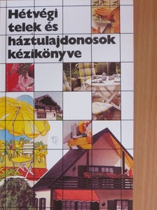 Berényi János - Hétvégi telek és háztulajdonosok kézikönyve [antikvár]