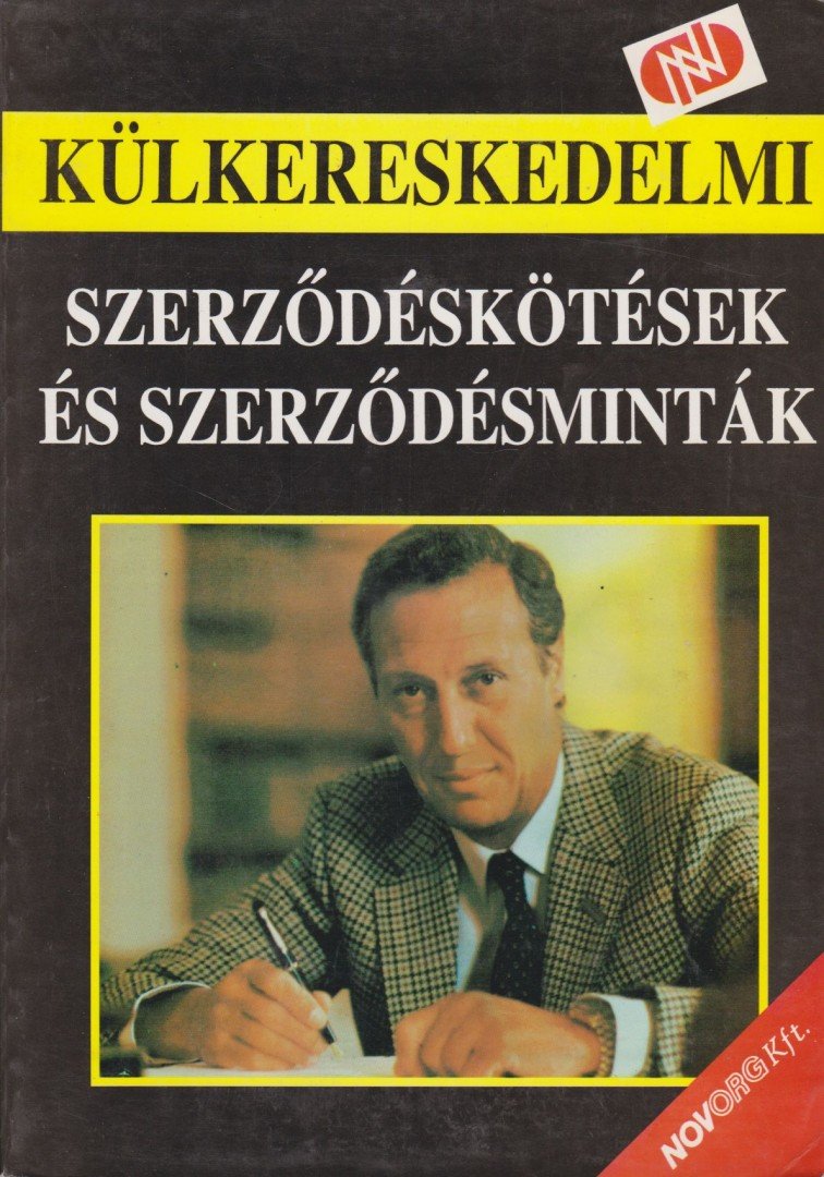 Fülekiné Császár Zsuzsa, Rátkay György, Szirányi Margit - Külkereskedelmi szerződéskötések és szerződésminták [antikvár]