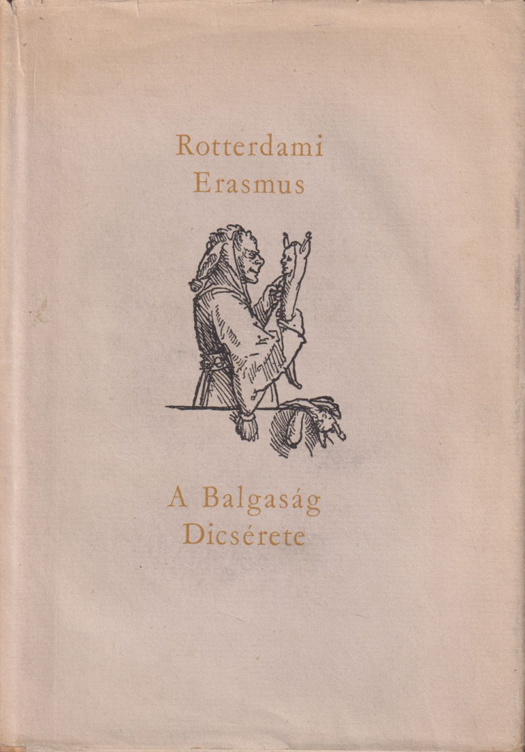 Rotterdami Erasmus - A Balgaság Dicsérete [antikvár]