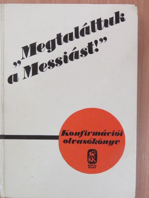 Szénási Sándor - "Megtaláltuk a Messiást!" [antikvár]