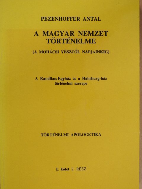 Pezenhoffer Antal - A magyar nemzet történelme I/2. [antikvár]