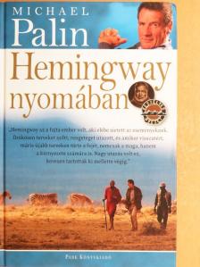 Michael Palin - Hemingway nyomában [antikvár]