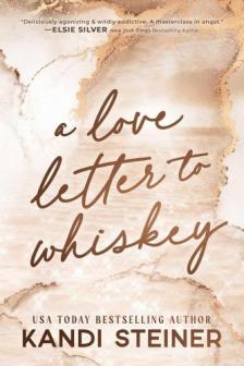 Kandi Steiner - A Love Letter to Whisky