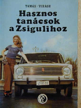 Tamás György - Hasznos tanácsok a Zsigulihoz [antikvár]