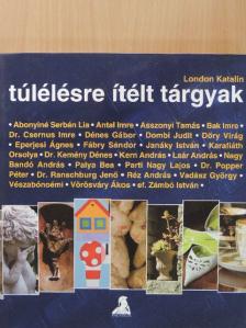 London Katalin - Túlélésre ítélt tárgyak [antikvár]