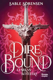 Sable Sorensen - Dire Bound - A farkas köteléke - Dream Deluxe Kiadás
