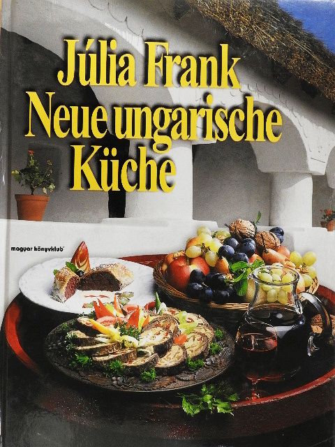 Frank Júlia - Neue Ungarische Küche [antikvár]