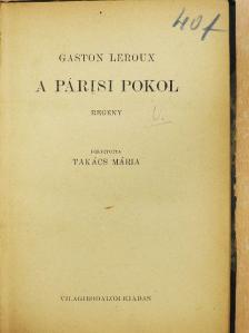 Gaston Leroux - A párisi pokol [antikvár]