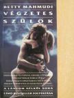 Betty Mahmudi - Végzetes szülők [antikvár]