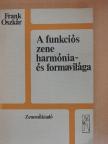 Frank Oszkár - A funkciós zene harmónia- és formavilága [antikvár]