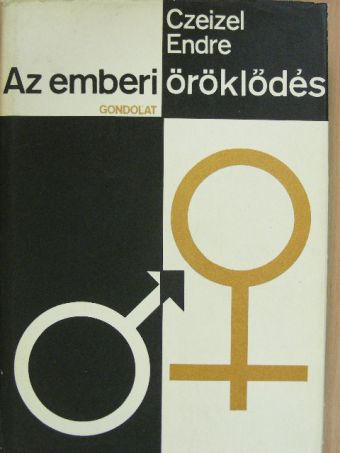 Czeizel Endre - Az emberi öröklődés [antikvár]