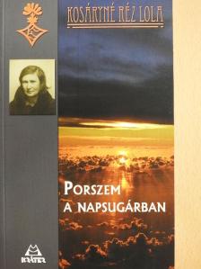 Kosáryné Réz Lola - Porszem a napsugárban [antikvár]