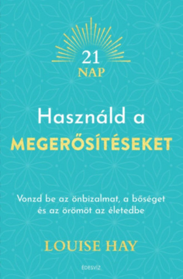 Louise Hay - Használd a megerősítéseket [antikvár]