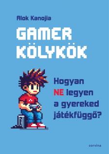 Alok Kanojia - Gamer kölykök - Hogyan NE legyen a gyereked játékfüggő?