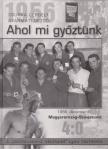 Csurka Gergely, Gyarmati Dezső - 1956 - Ahol mi győztünk [antikvár]
