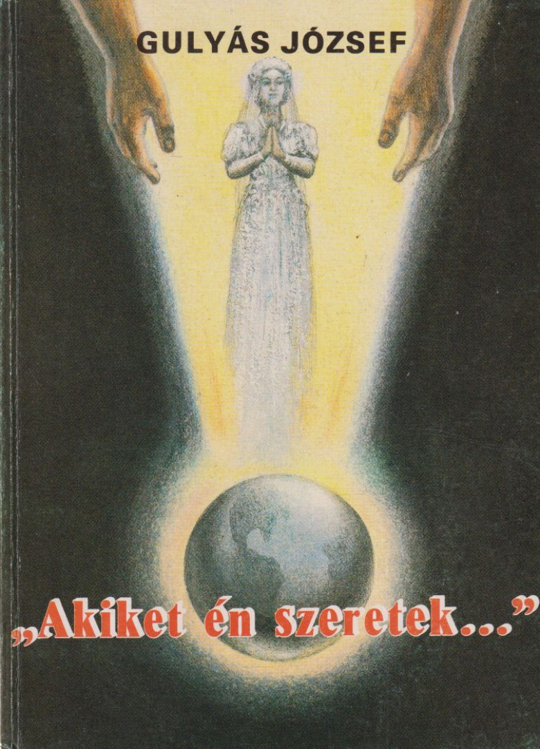 Gulyás József - "Akiket én szeretek..." (dedikált) [antikvár]