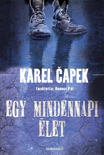 Karel Eapek - Egy mindennapi élet [eKönyv: epub, mobi]