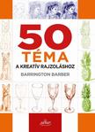 Barrington Barber - 50 téma a kreatív rajzoláshoz