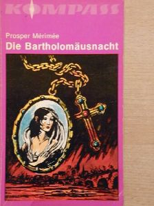 Prosper Mérimée - Die Bartholomäusnacht [antikvár]